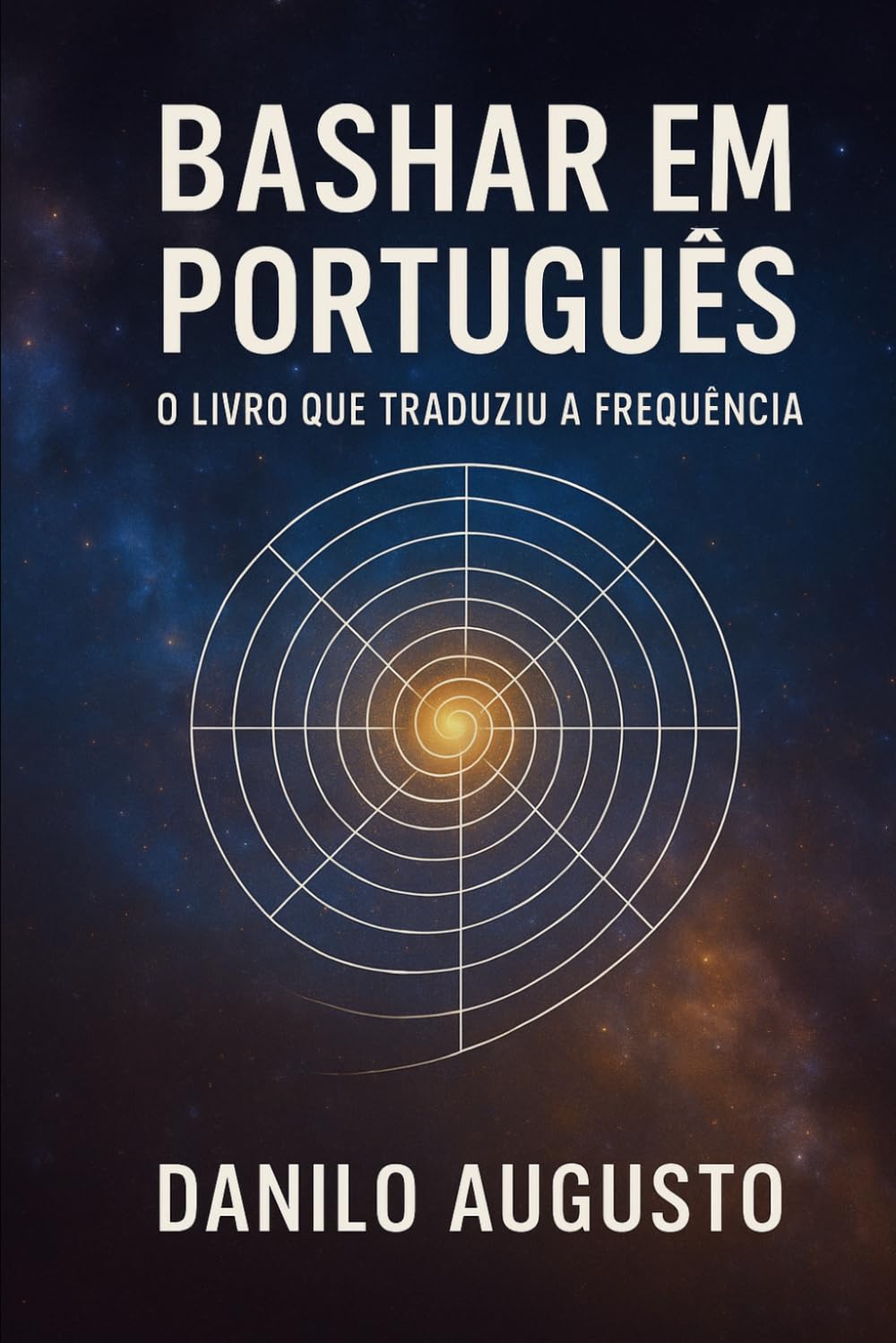 Bashar Em Português: O Livro que Traduziu a Frequência: 1 baixar o livro de graça