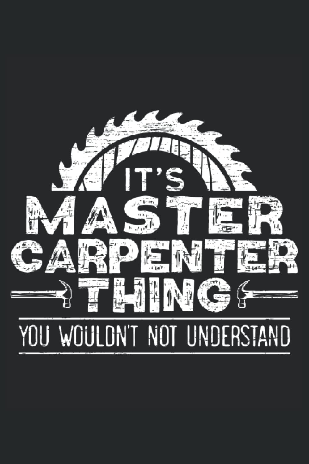 ler totalmente It's A Master Carpenter Thing You Wouldn't Understand: Carpentry Notebook For A Carpenter, Woodworker, Cabinet Maker And Lumberjack.
