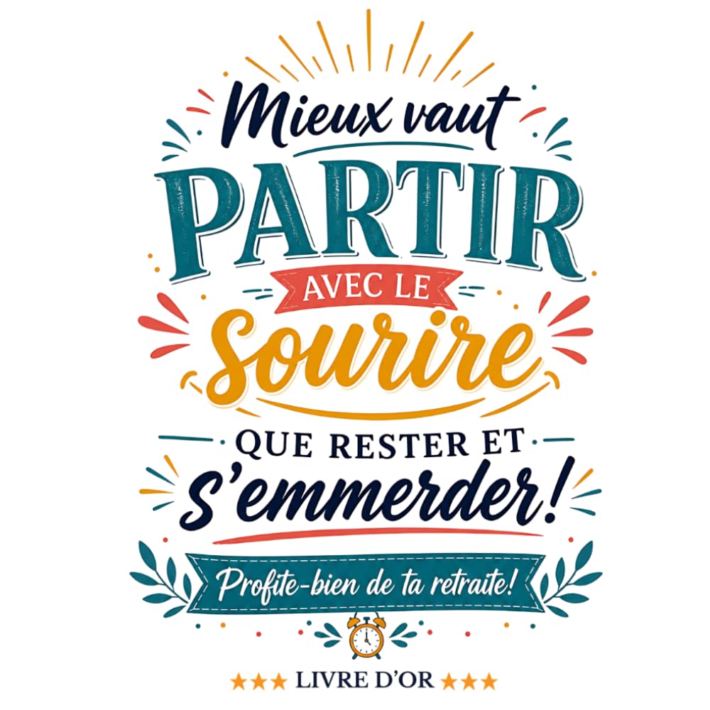 ler totalmente Livre d'or - Mieux vaut partir avec le sourire, que rester et s'emmerder! Profite-bien de ta retraite!: Un livre d'or drôle et plein d'humour à offrir pour un pot de départ en retraite
