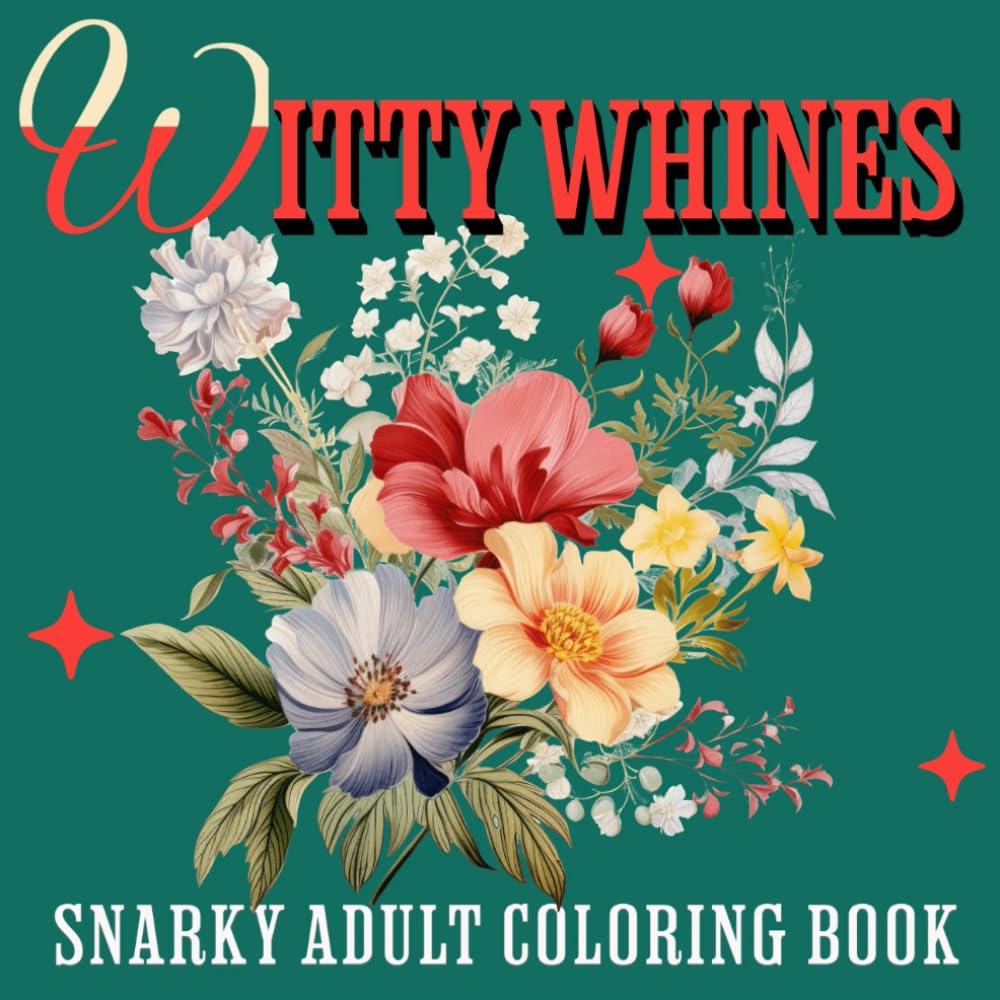 Witty Whines: A Snarky Adult Coloring Book | Bold and Easy Coloring Book for Adults Featuring Groovy & Funny Swear Words for Relaxation baixar livro de graça