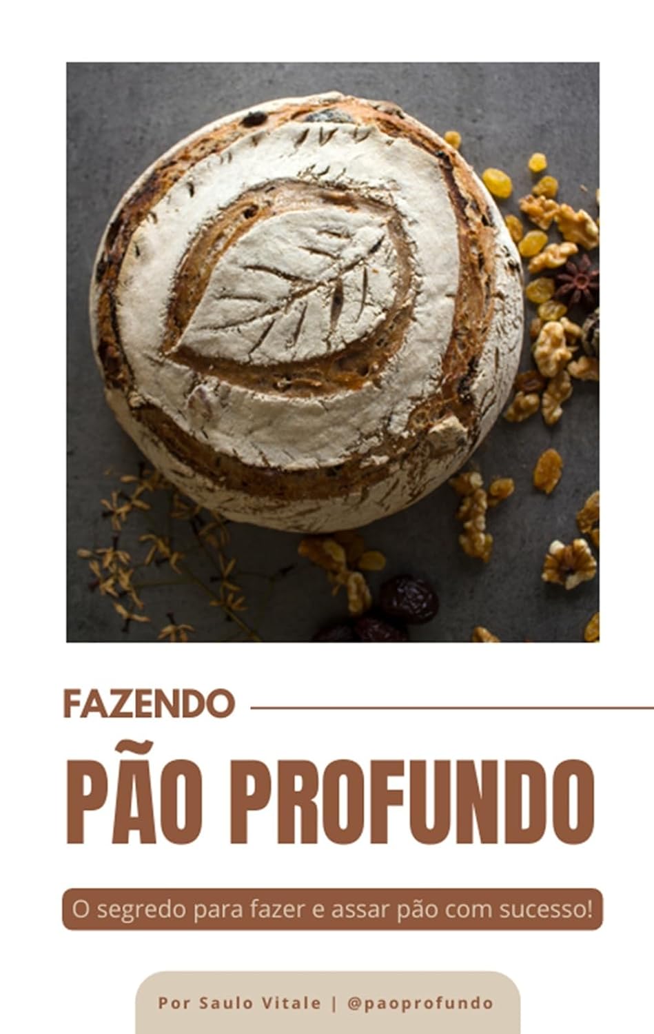 ler totalmente Fazendo Pão Profundo: O segredo para fazer e assar pão sourdough com sucesso!