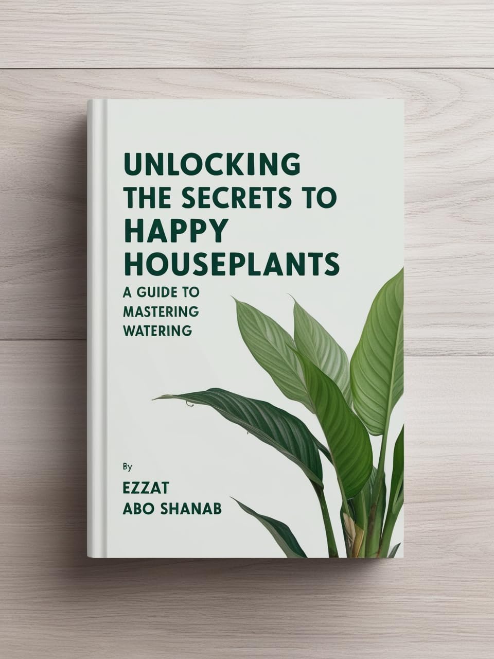 Unlocking the Secrets to Happy Houseplants A Guide to Mastering Watering: Say Goodbye to Wilted Leaves: The Definitive Watering Guide (English Edition) baixar livro de graça