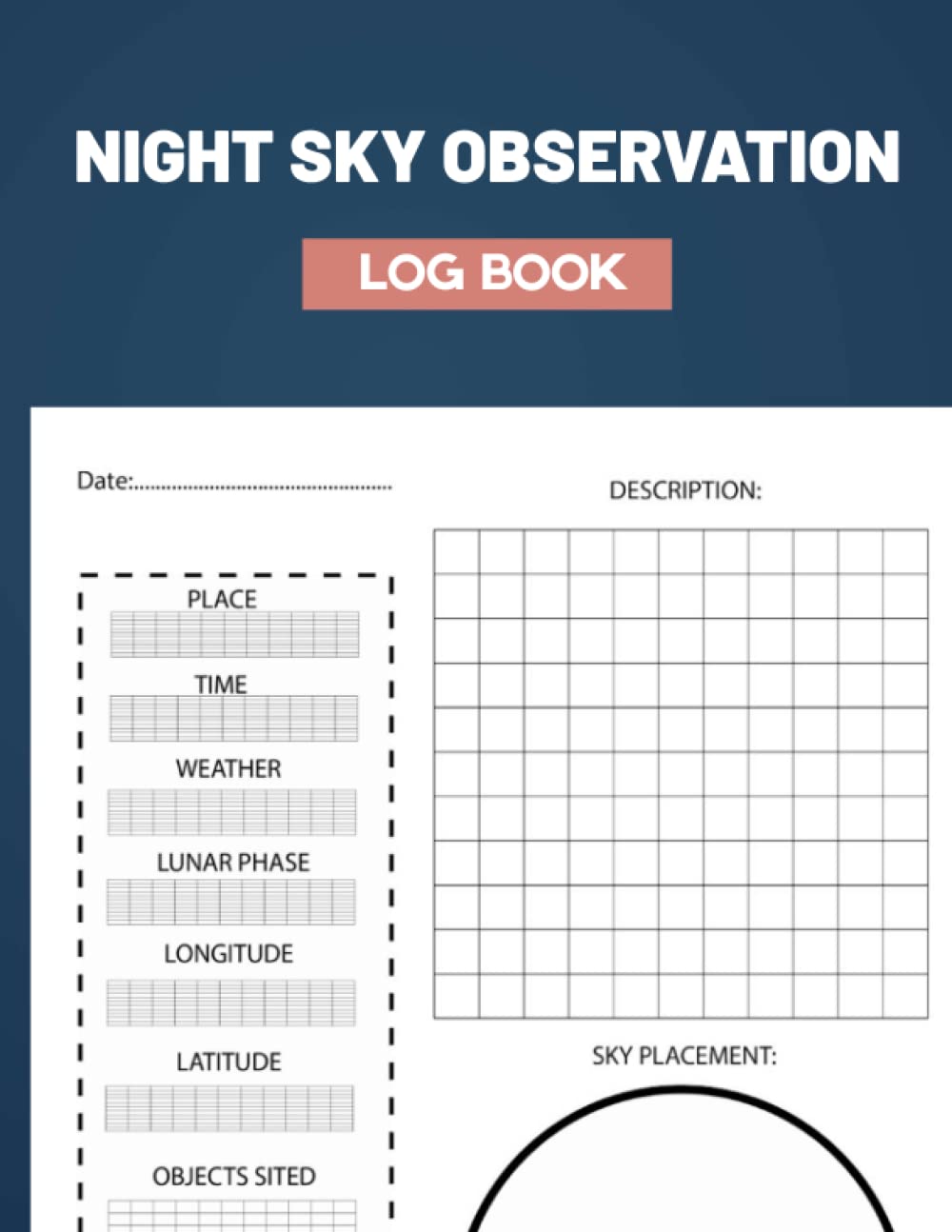 Night Sky Observation Log Book: Observers And Astronomers Record Notebook, Stargazing Journal Notebook, Outer Space Observations, Telescope, Galaxy, Cosmic Star Watching