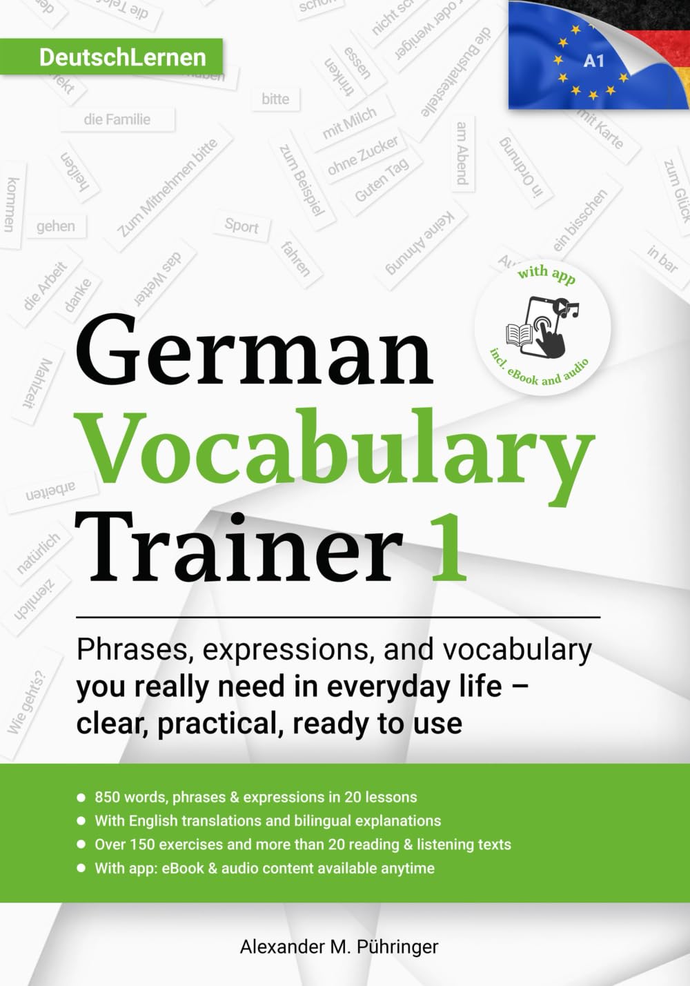ler totalmente Learn German: German Vocabulary Trainer 1 (A1): Build Your German Vocabulary with 850 Words & Sentences, 150+ Interactive Exercises, Bilingual... for Adults, Teens & Students (Deutsch Lernen)