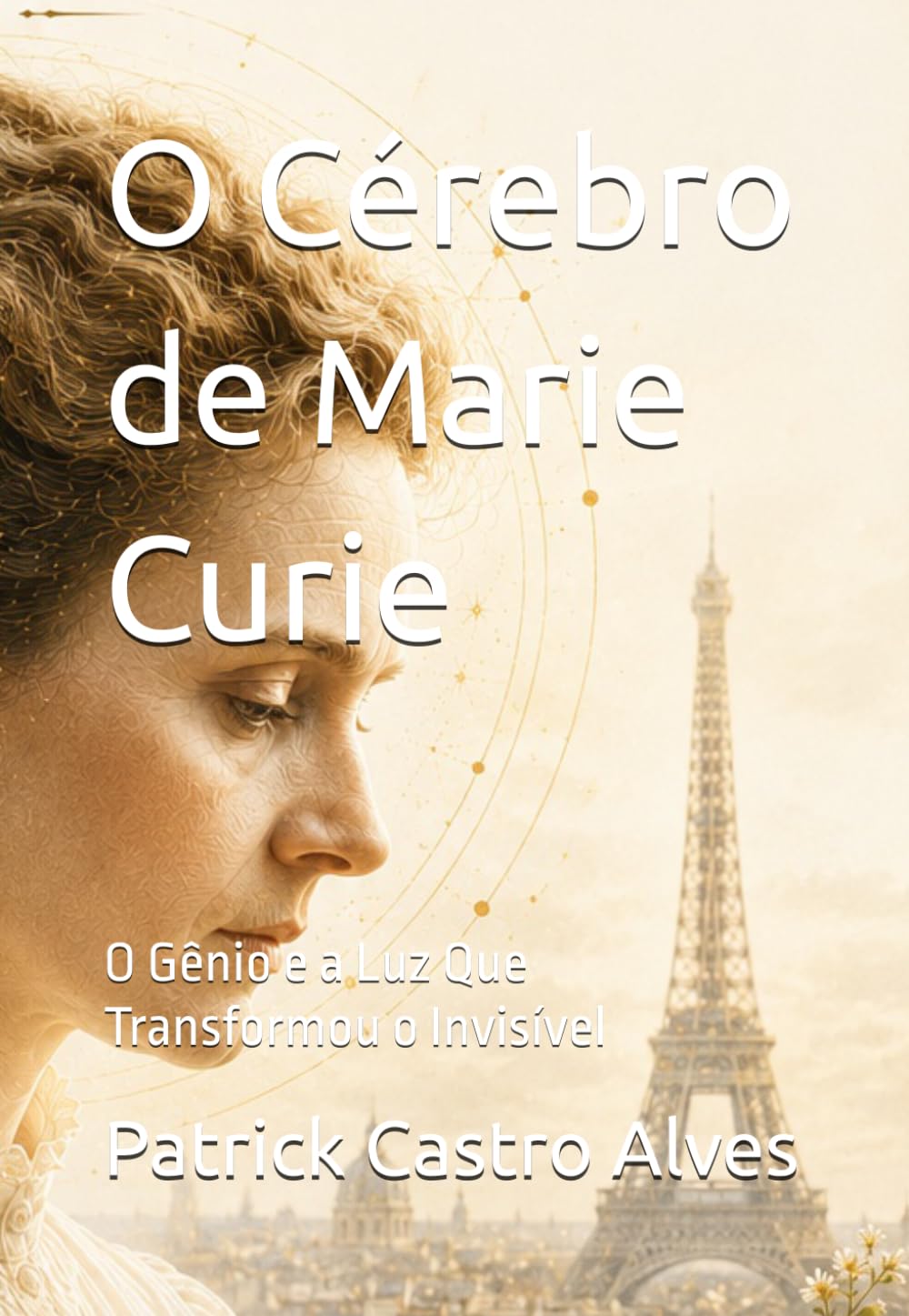 O Cérebro de Marie Curie: O Gênio e a Luz Que Transformou o Invisível (Portuguese Edition) baixar livro de graça