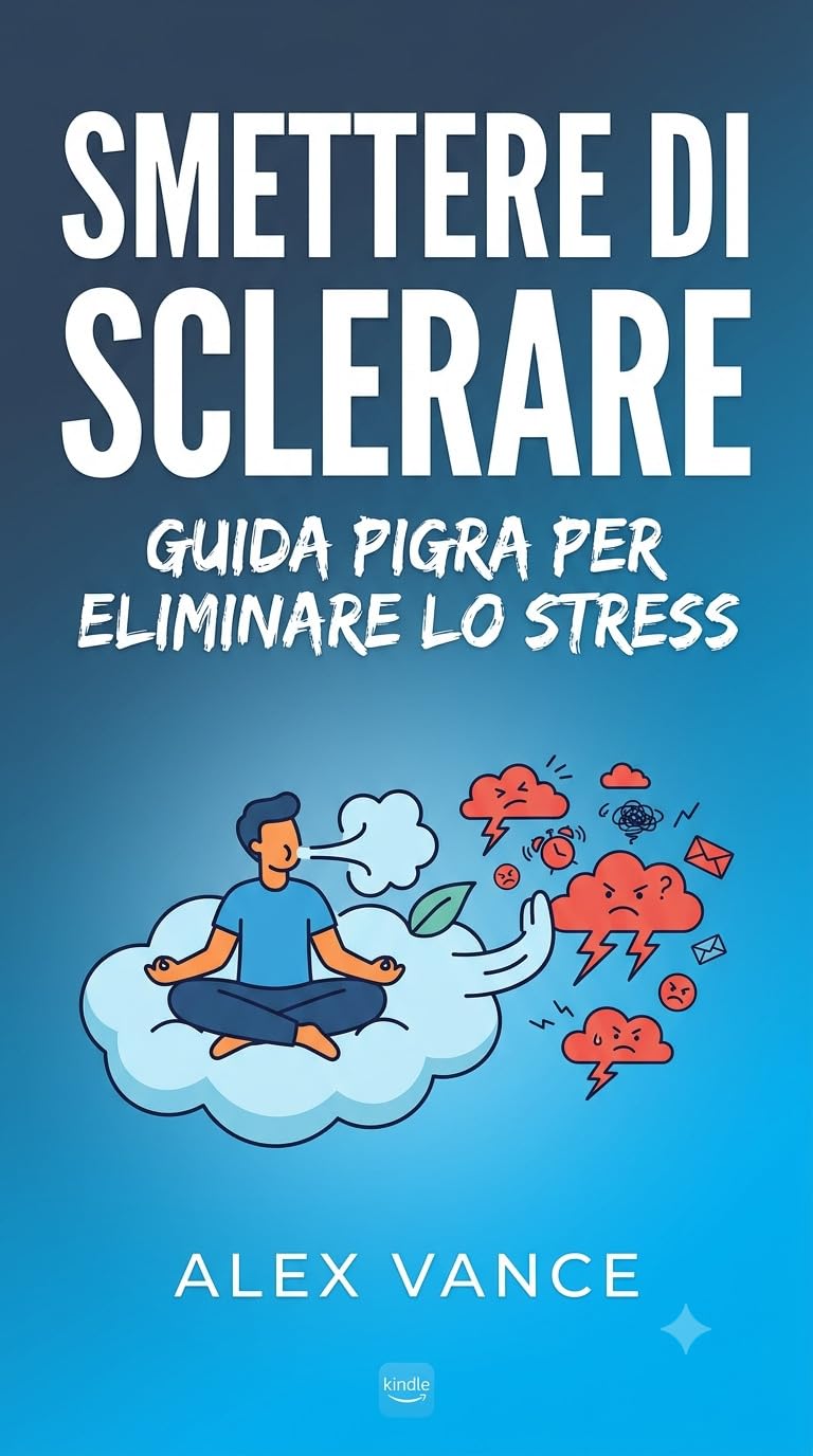 capítulo por capítulo baixar SMETTERE DI SCLERARE: Guida Pigra per Eliminare lo Stress Senza Complicarsi la Vita (Italian Edition)