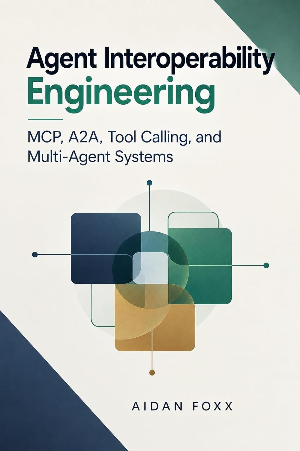 capítulo por capítulo baixar Agent Interoperability Engineering: MCP, A2A, Tool Calling, and Multi-Agent Systems (English Edition)