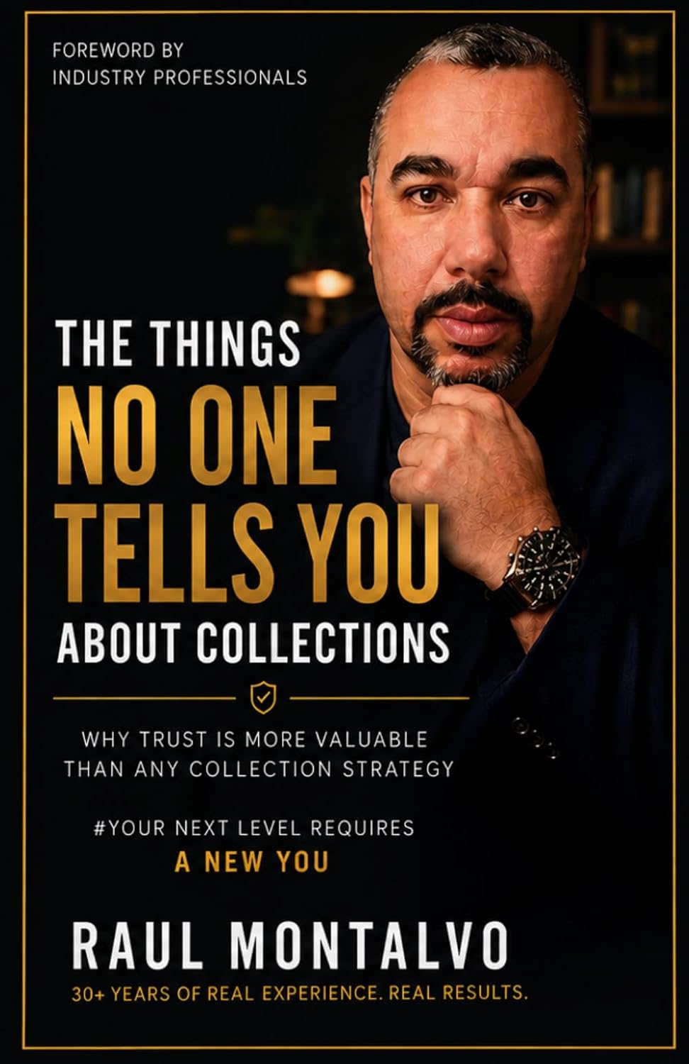 capítulo por capítulo baixar THE THINGS NO ONE TELLS YOU ABOUT COLLECTIONS: Why Trust Is More Valuable Than Any Collection Strategy