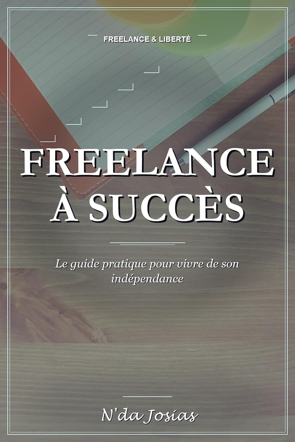 ler totalmente Freelance à Succès: Le Guide Pratique pour Vivre de son Indépendance: Trouver des Clients, Fixer ses Tarifs et Développer une Activité Rentable (French Edition)