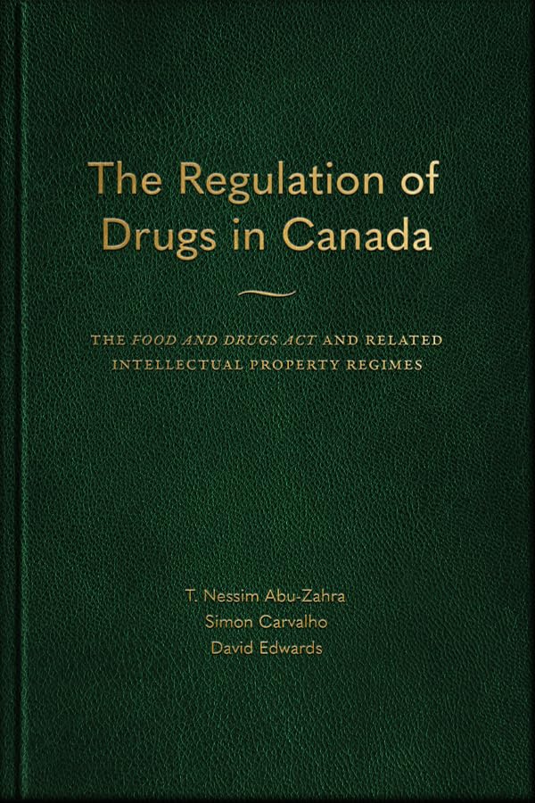 The Regulation of Drugs in Canada: The "Food and Drugs Act" and Related Intellectual Property Regimes (English Edition) baixar o livro de graça