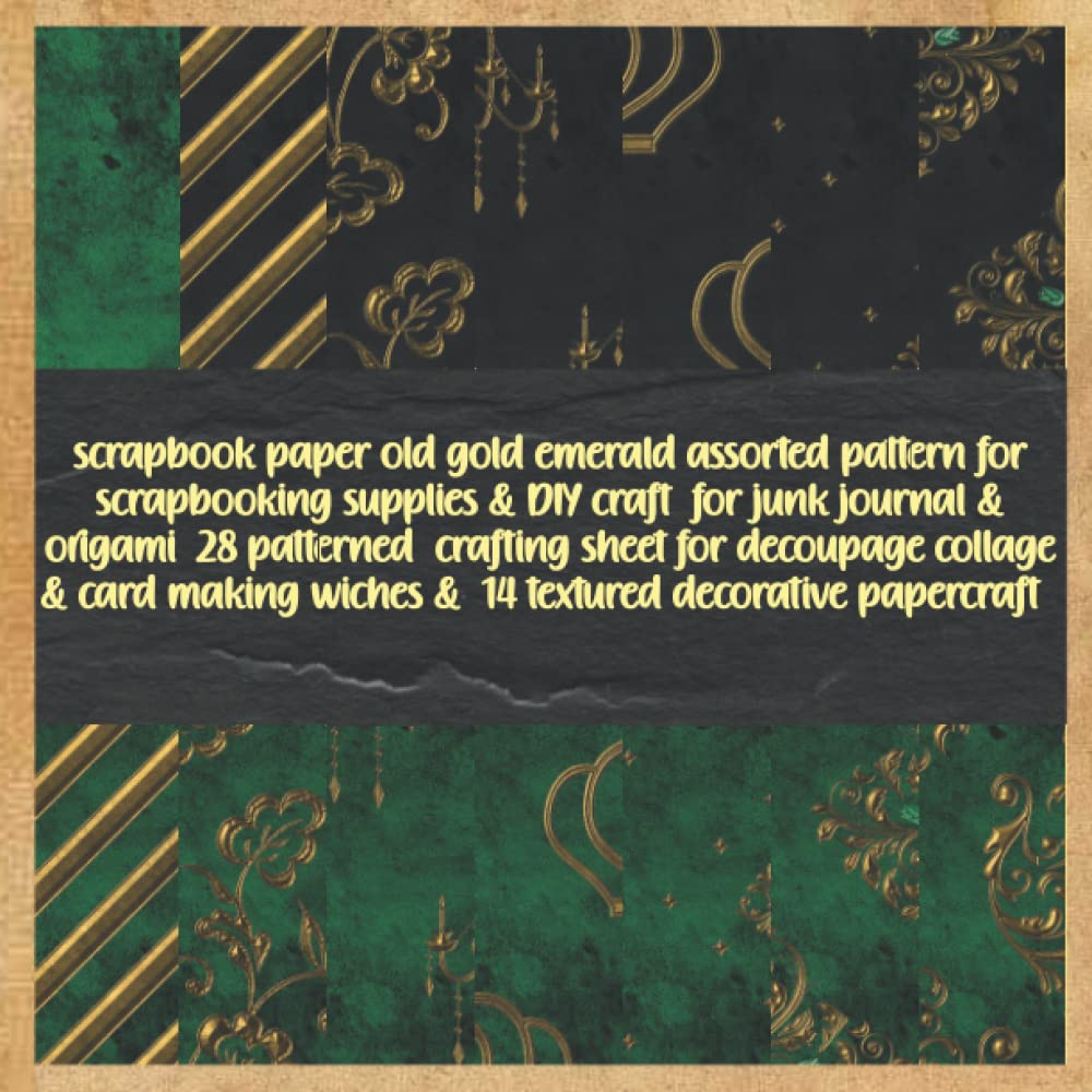 scrapbook paper old gold emerald assorted pattern for scrapbooking supplies & DIY craft for junk journal & origami 28 patterned crafting sheet for... wiches & 14 textured decorative papercraft baixar livro de graça