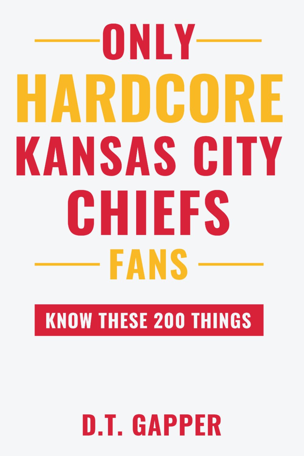 ler totalmente Only HARDCORE Kansas City Chiefs Fans Know These 200 Things: Deep-Cut Trivia, Hidden Stories, and Surprising Facts from Every Era of Kansas City Chiefs History