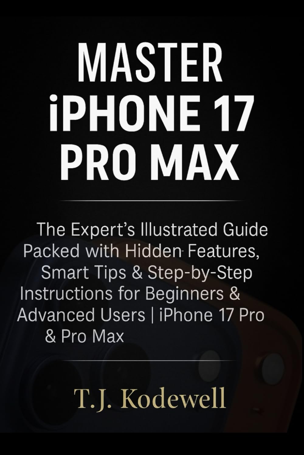 capítulo por capítulo baixar Master IPHONE 17 PRO MAX: The Expert’s Illustrated Guide Packed with Hidden Features, Smart Tips & Step-by-Step Instructions for Beginners & Advanced Users | iPhone 17 Pro & Pro max