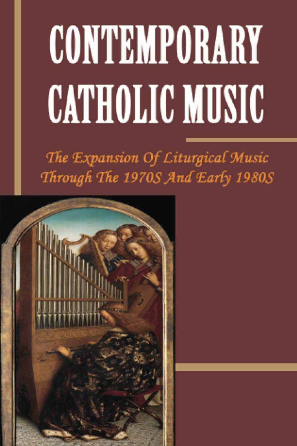 Contemporary Catholic Music: The Expansion Of Liturgical Music Through The 1970S And Early 1980S baixar o livro de graça