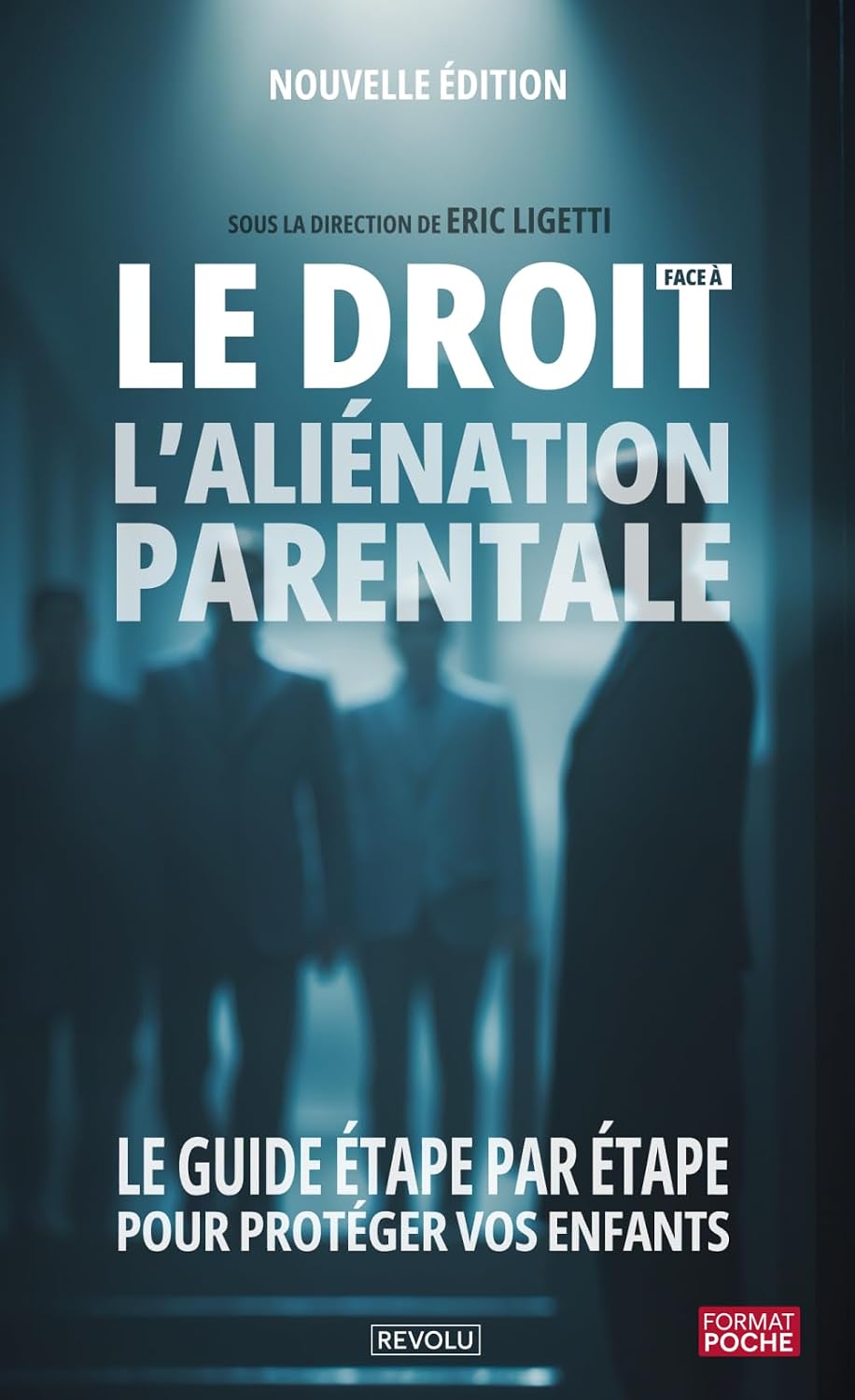 Le Droit face à l’Aliénation Parentale (Connaître et Défendre vos Droits) (French Edition)