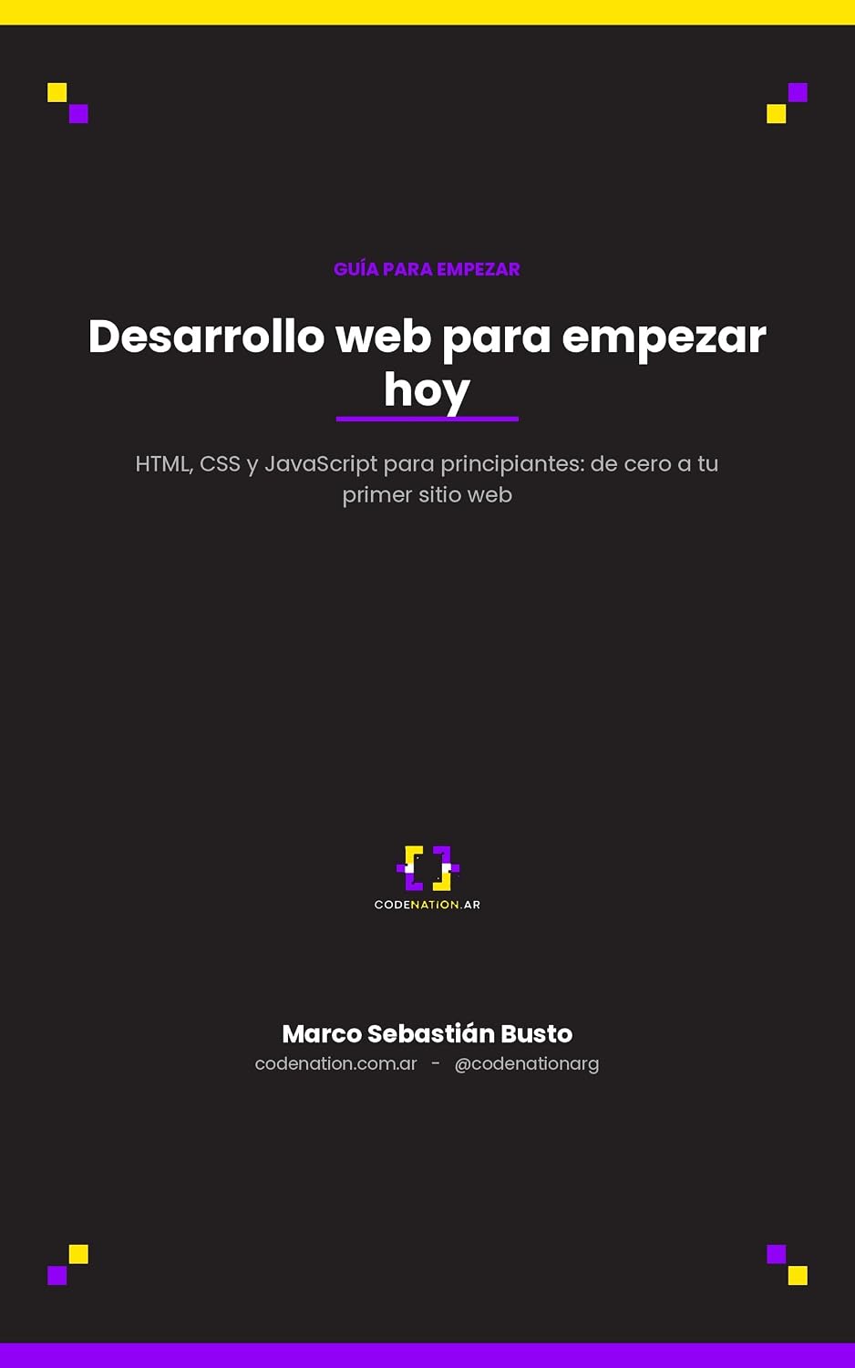 ler totalmente Desarrollo web para empezar hoy: HTML, CSS y JavaScript para principiantes: de cero a tu primer sitio web (Desarrollo Web para Principiantes nº 1) (Spanish Edition)
