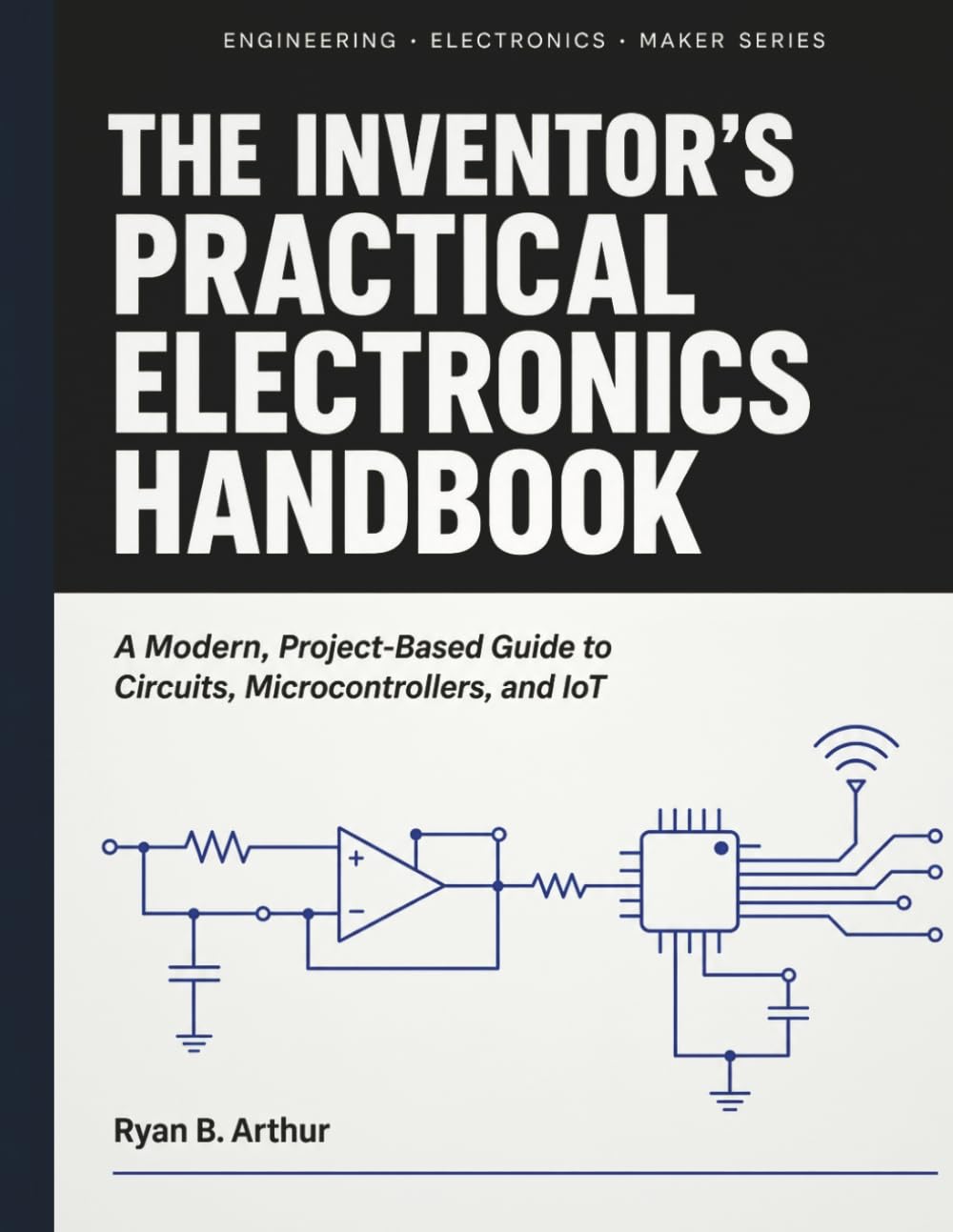 capítulo por capítulo baixar The Inventor's Practical Electronics Handbook: A Modern, Project-Based Guide to Circuits, Microcontrollers, and IoT