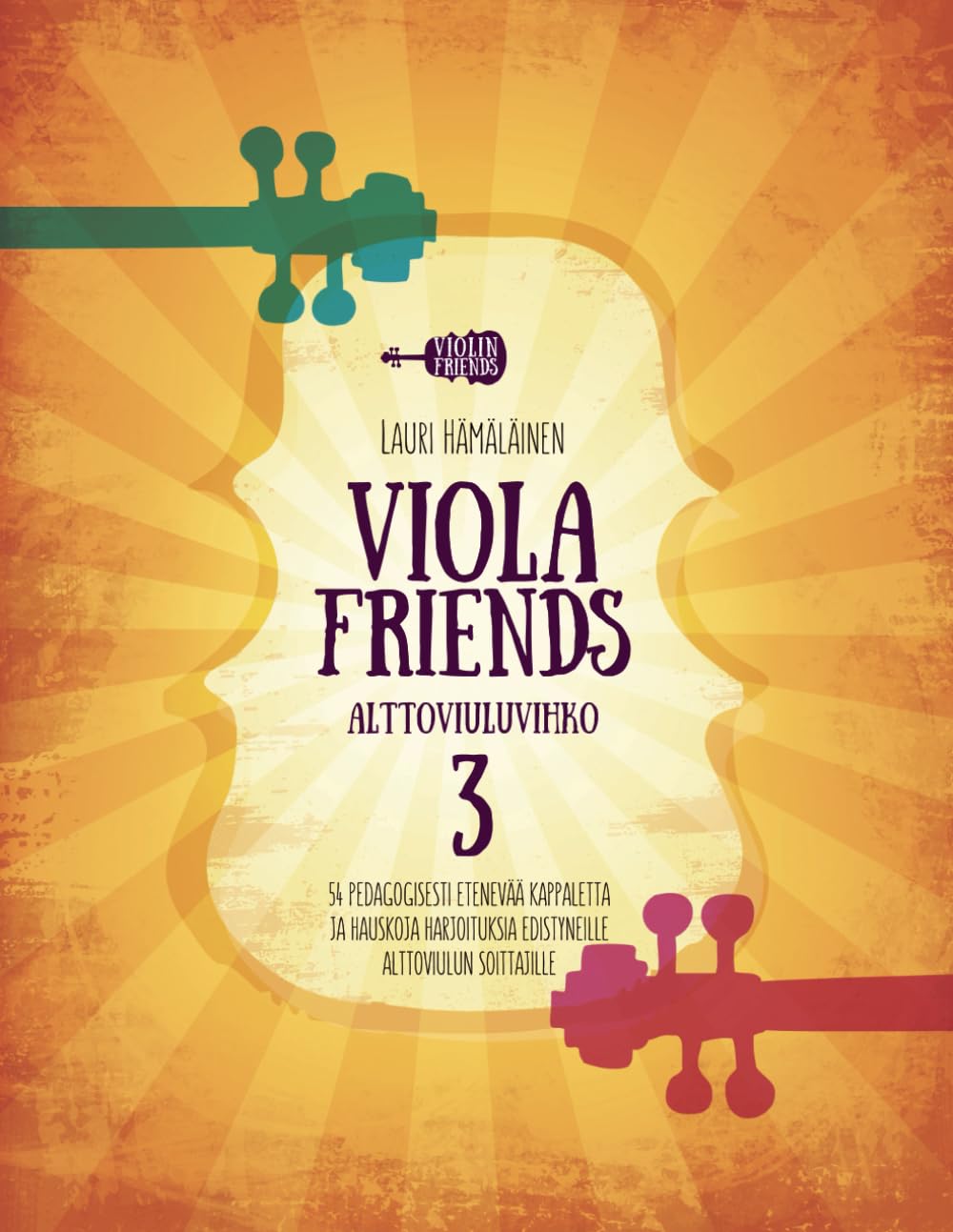 VIOLA FRIENDS ALTTOVIULUVIHKO 3: 54 PEDAGOGISESTI ETENEVÄÄ KAPPALETTAJA HAUSKOJA HARJOITUKSIA EDISTYNEILLE ALTTOVIULUN SOITTAJILLE (Alttoviulukoulu... alttoviulisteille.) (Finnish Edition) baixar o livro de graça