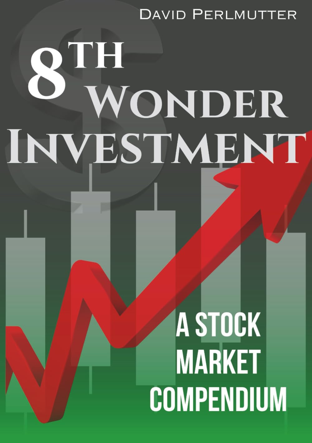 8th Wonder Investment: A Stock Market Compendium baixar livro de graça