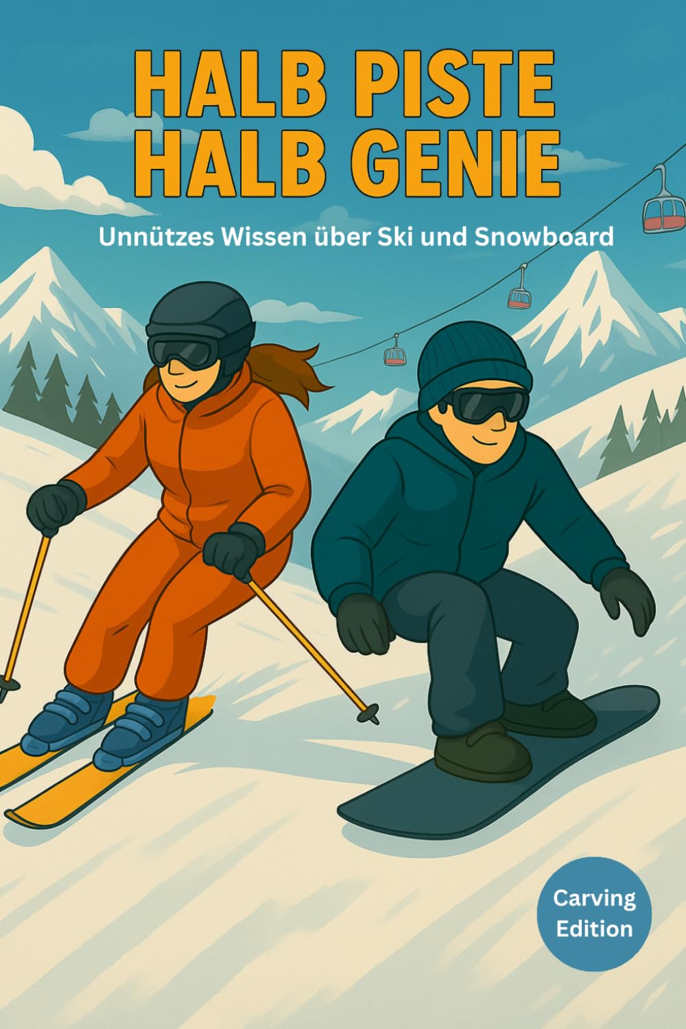 capítulo por capítulo baixar Halb Piste Halb Genie - unnützes Wissen über Ski und Snowboard - Carving Edition: Unnützes Wissen über Skifahren und Snowboard – Das lustige... & Pannen für Skifahrer und Snowboarder