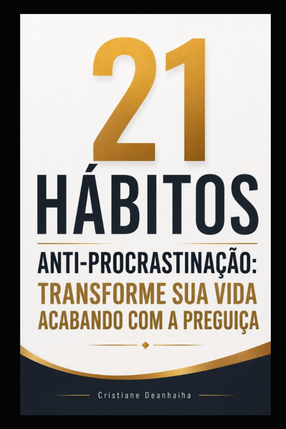 ler totalmente 21 Hábitos Anti-Procrastinação: Transforme Sua Vida Acabando com a Preguiça