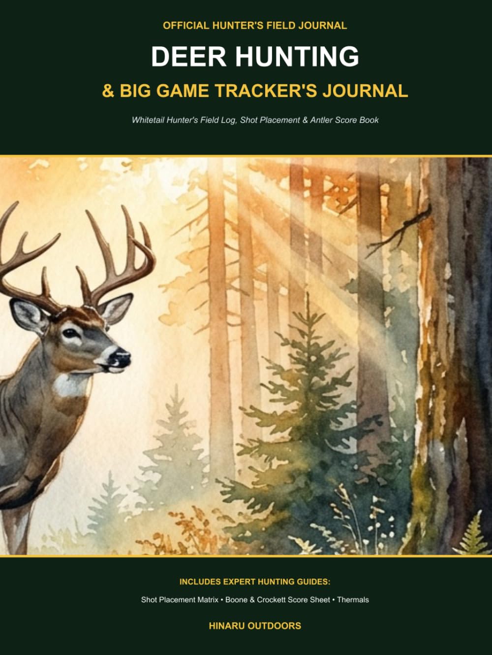 Deer Hunting & Big Game Tracker's Journal: Whitetail Hunter's Field Log, Shot Placement & Antler Score Book baixar o livro de graça