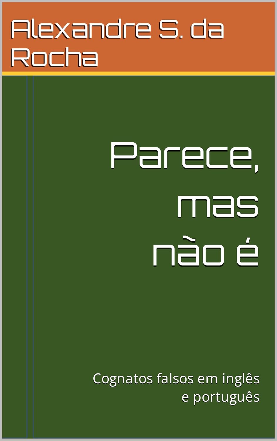 ler totalmente Parece, mas não é: Cognatos falsos em inglês e português