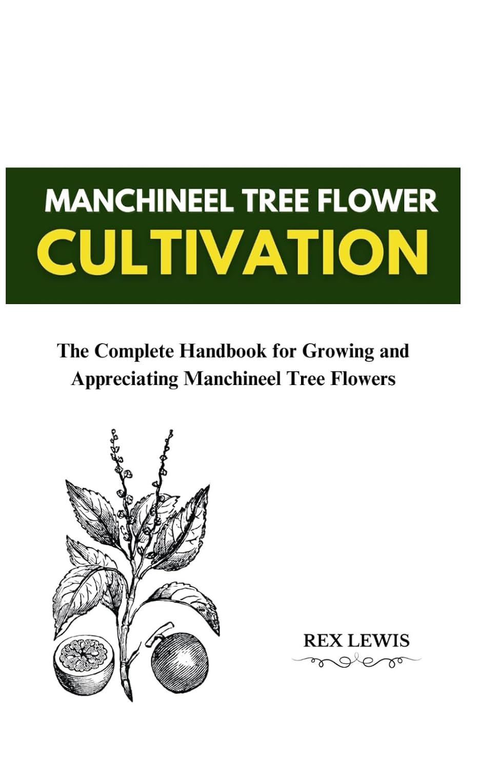 MANCHINEEL TREE FLOWER CULTIVATION: The Complete Handbook for Growing and Appreciating Manchineel Tree Flowers baixar o livro de graça