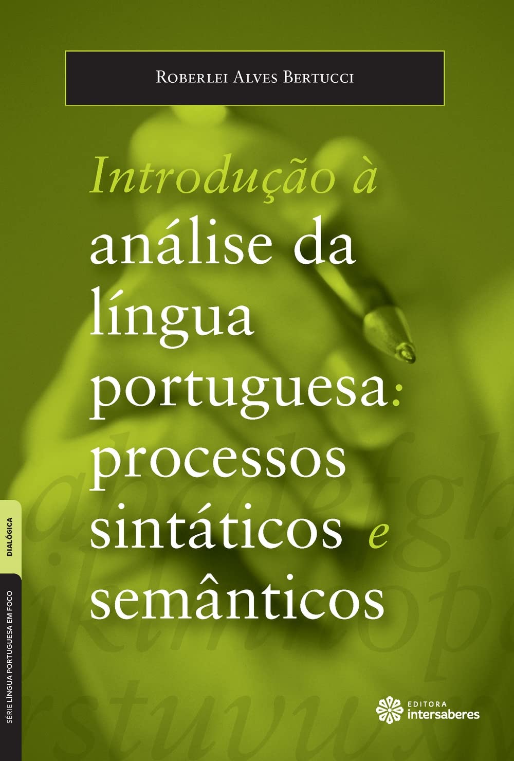 Introdução à análise da língua portuguesa:: processos sintáticos e semânticos