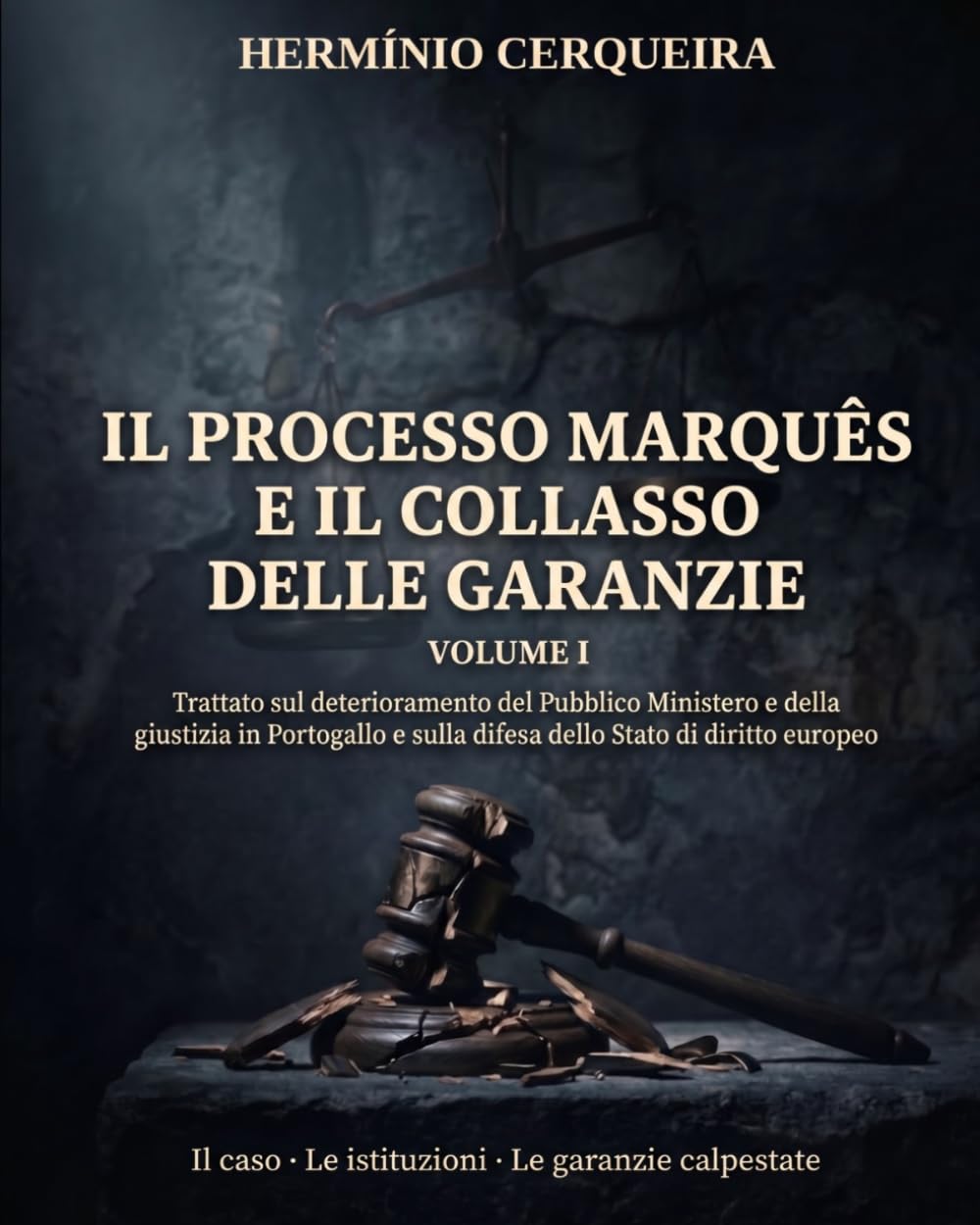 IL PROCESSO MARQUÊS E IL CROLLO DELLE GARANZIE - VOLUME I: Il caso · Le istituzioni · Le garanzie calpestate (Hernínio Cerqueira – I miei libri) (Italian Edition) baixar o livro de graça