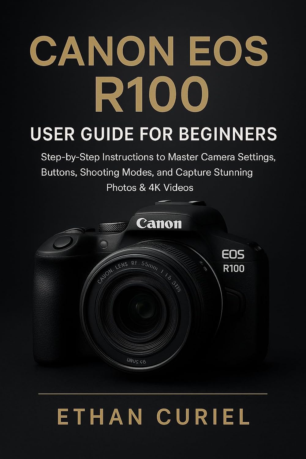 capítulo por capítulo baixar Canon EOS R100: User Guide for Beginners: Step-by-Step Instructions to Master Camera Settings, Buttons, Shooting Modes, and Capture Stunning Photos & 4K Videos (English Edition)