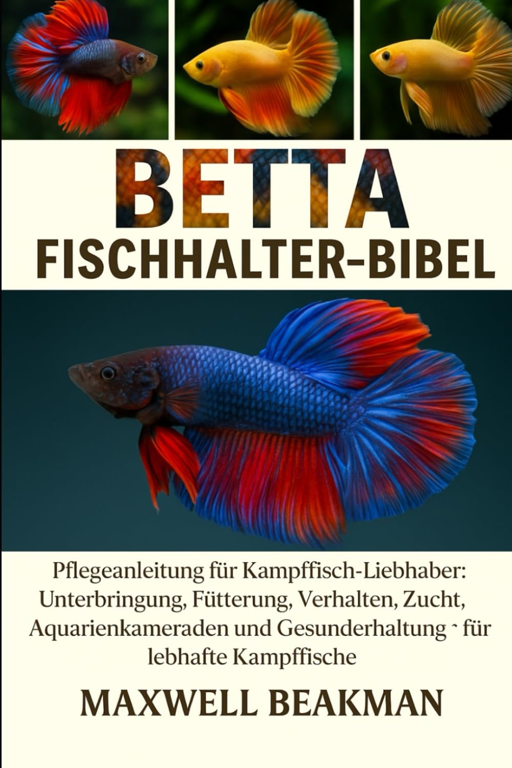 Betta Fischhalter-Bibel: Pflegeanleitung für Kampffisch-Liebhaber: Unterbringung, Fütterung, Verhalten, Zucht, Aquarienkameraden und Gesunderhaltung für lebhafte Kampffische baixar o livro de graça