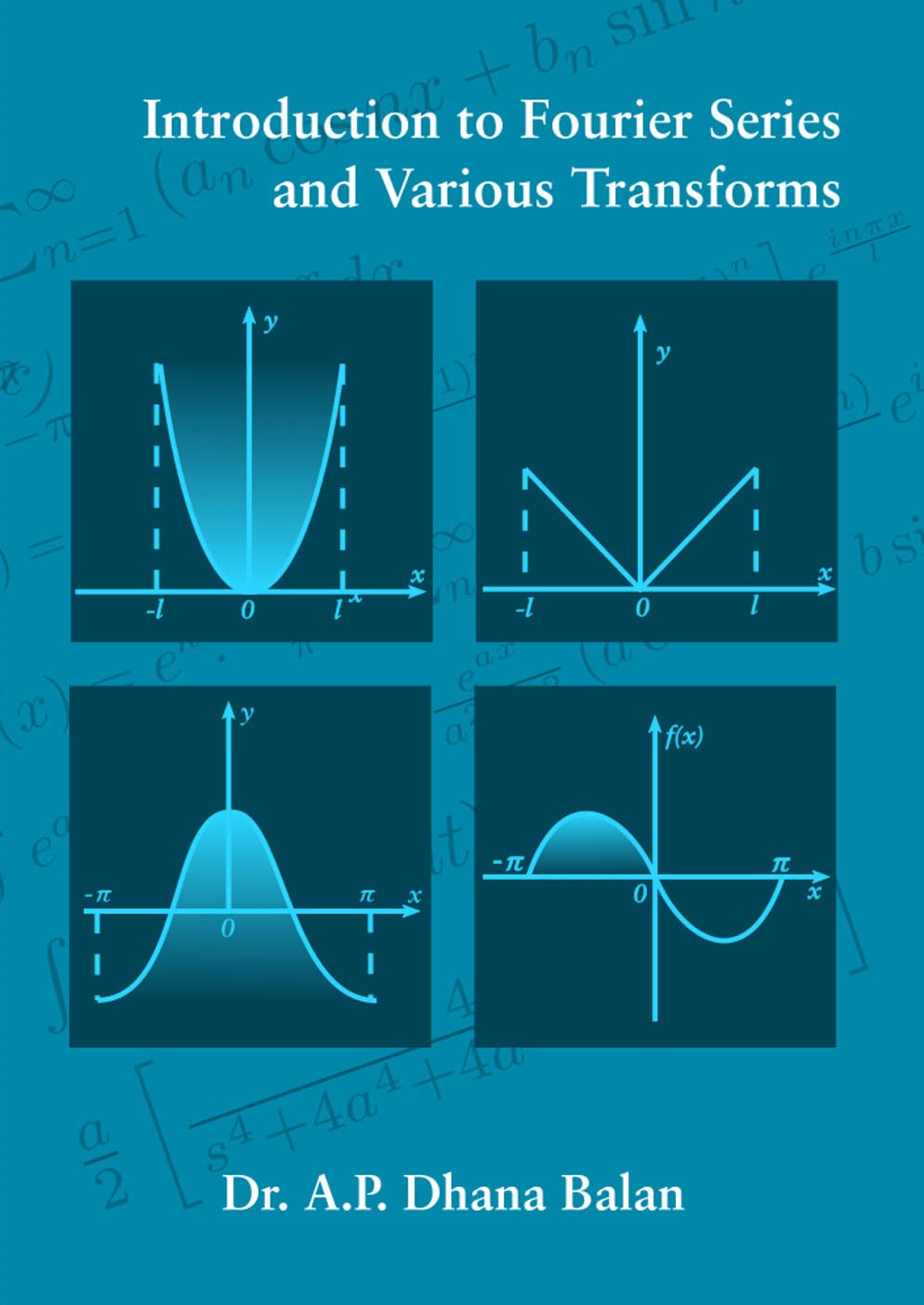 Introduction to Fourier Series and Various Transforms (English Edition)