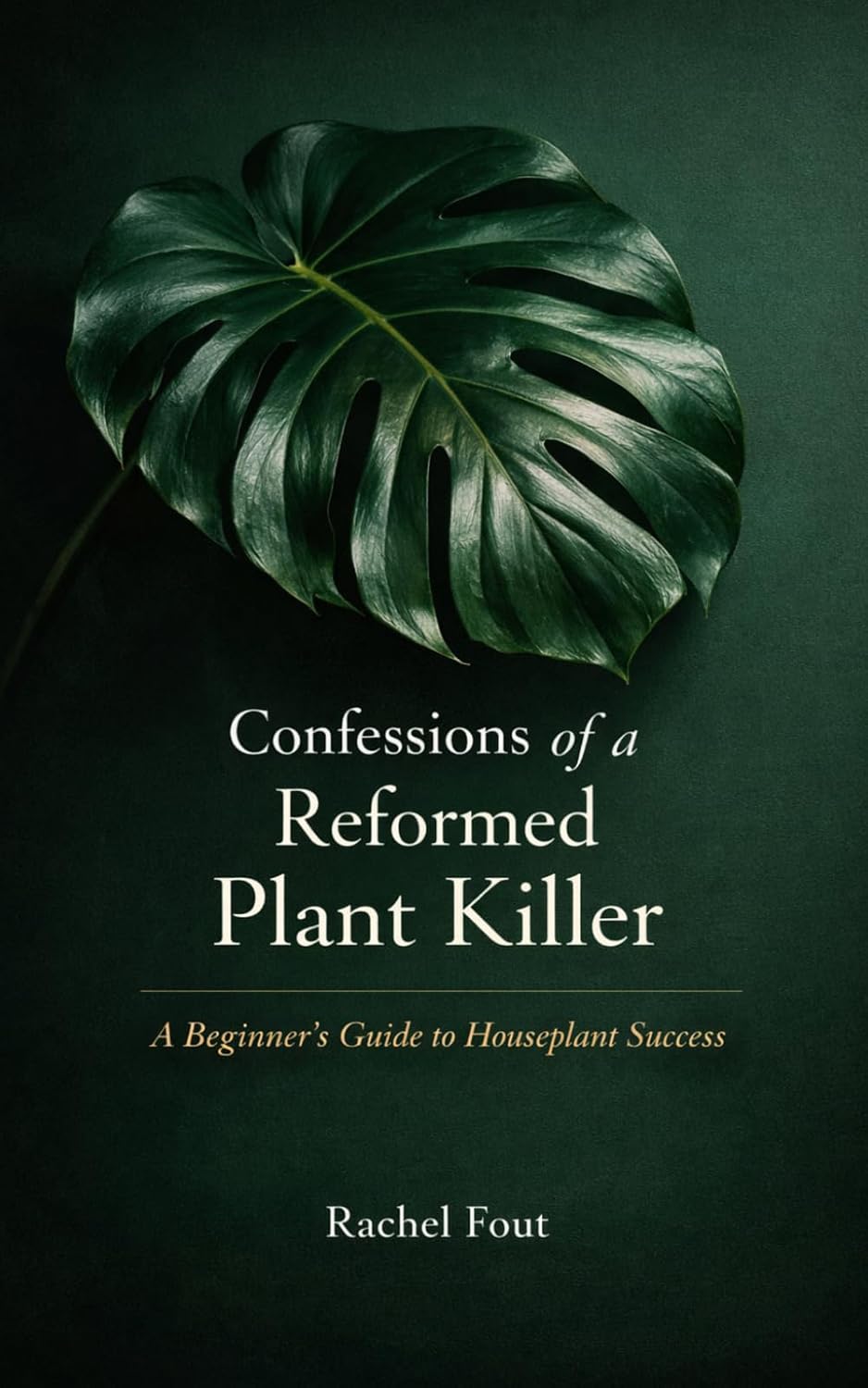 ler totalmente Confessions of a Reformed Plant Killer: A Beginner's Guide to Keeping Houseplants Alive (and Actually Enjoying It)