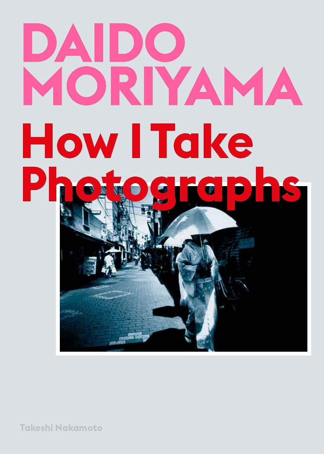 Daido Moriyama: How I Take Photographs baixar o livro de graça