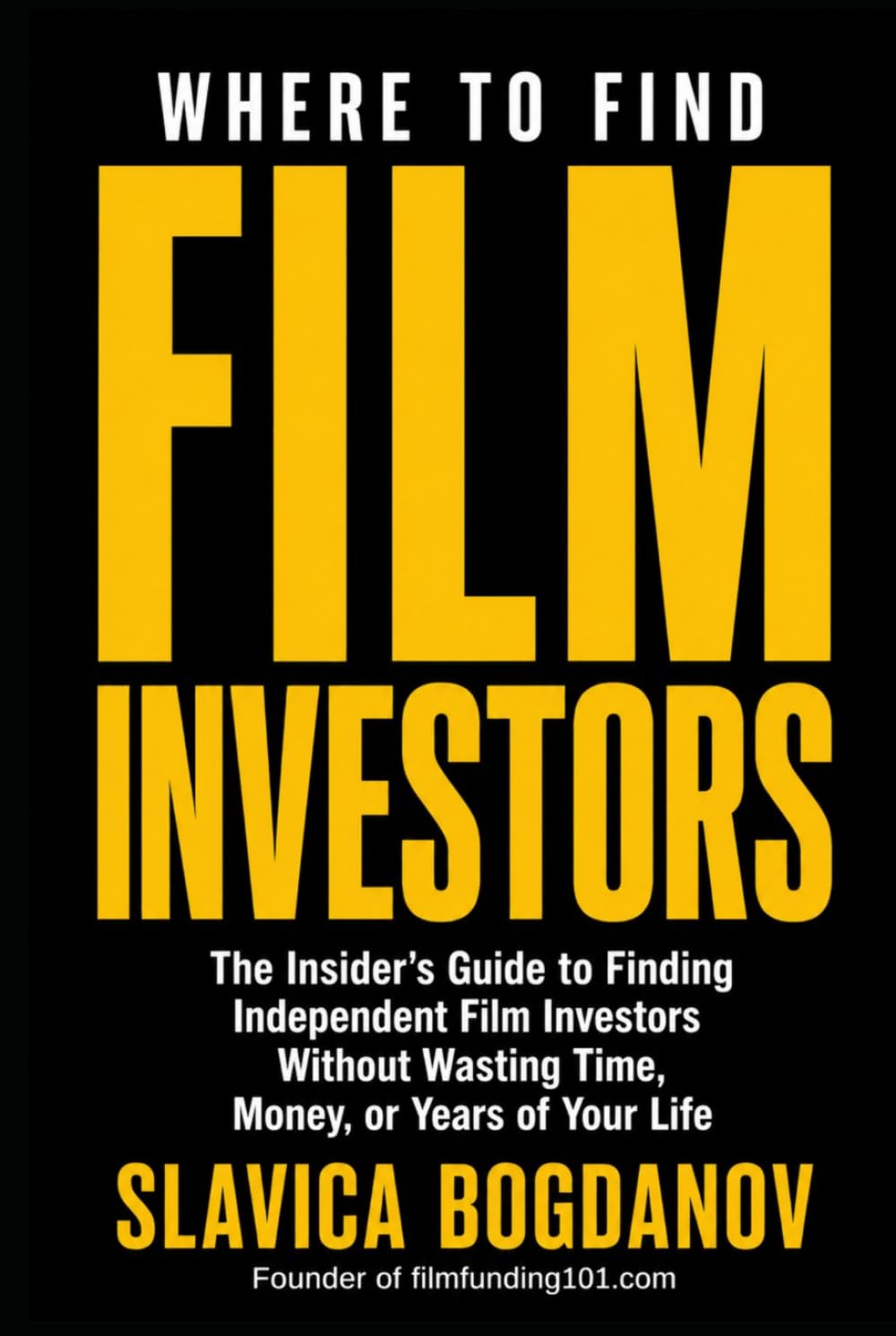 Where to Find Film Investors: Strategies to Connect With Serious Investors, Structure Stronger Deals, and Fund Your Movie (Film Financing & Producing Mastery Series) baixar o livro de graça