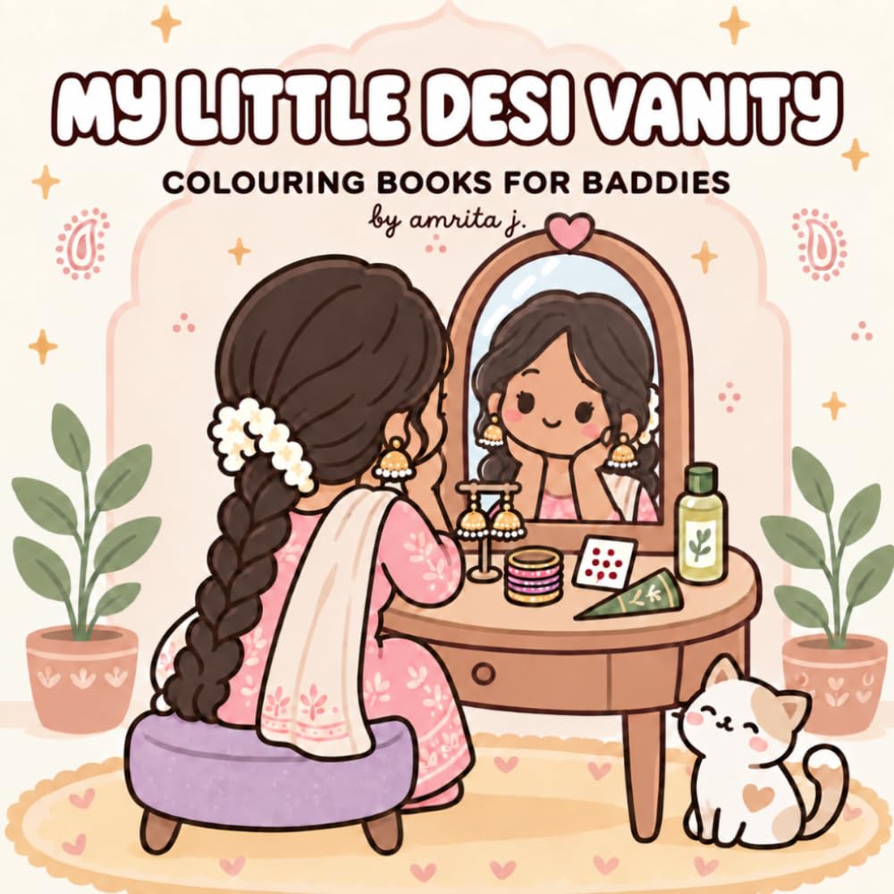 My Little Desi Vanity: A Cute Colouring Book of Desi Fashion, Beauty & Tradition