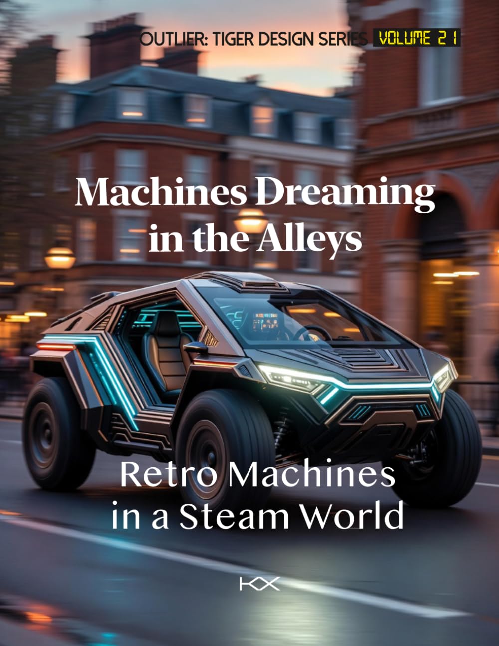 capítulo por capítulo baixar Machines Dreaming in the Alleys: Retro Machines in a Steam World (Outlier: Tiger Design Series)