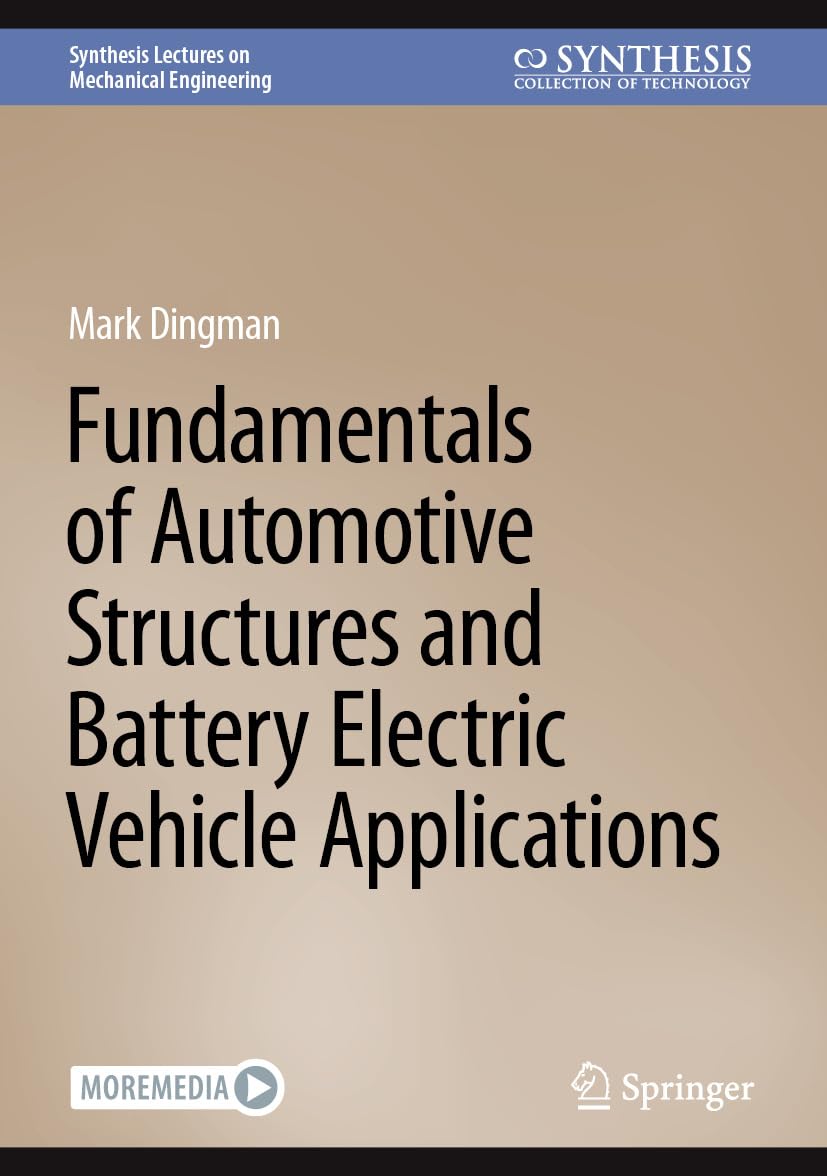 capítulo por capítulo baixar Fundamentals of Automotive Structures and Battery Electric Vehicle Applications (Synthesis Lectures on Mechanical Engineering) (English Edition)