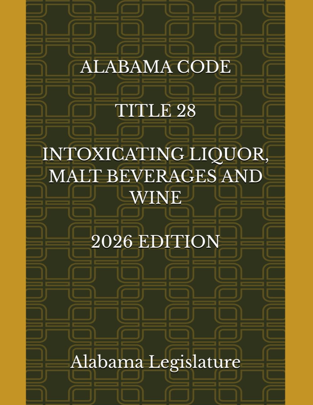 ler totalmente ALABAMA CODE TITLE 28 INTOXICATING LIQUOR, MALT BEVERAGES AND WINE 2026 EDITION
