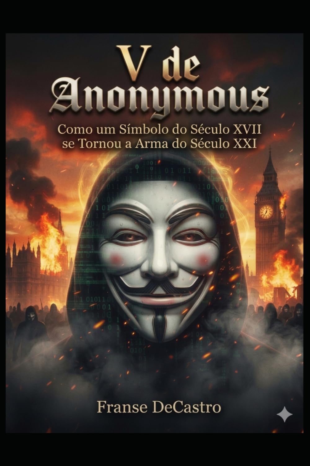V de Anonymous: Como um Símbolo do Século XVII se Tornou a Arma do Século XXI (Portuguese Edition) baixar o livro de graça