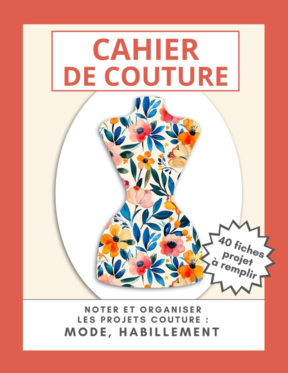 Cahier de couture: cahier pour noter et organiser les projets de couture / 40 fiches de projet à compléter | Grand format 21 cm x 27 cm / facile à remplir / 100 pages (French Edition) baixar livro de graça