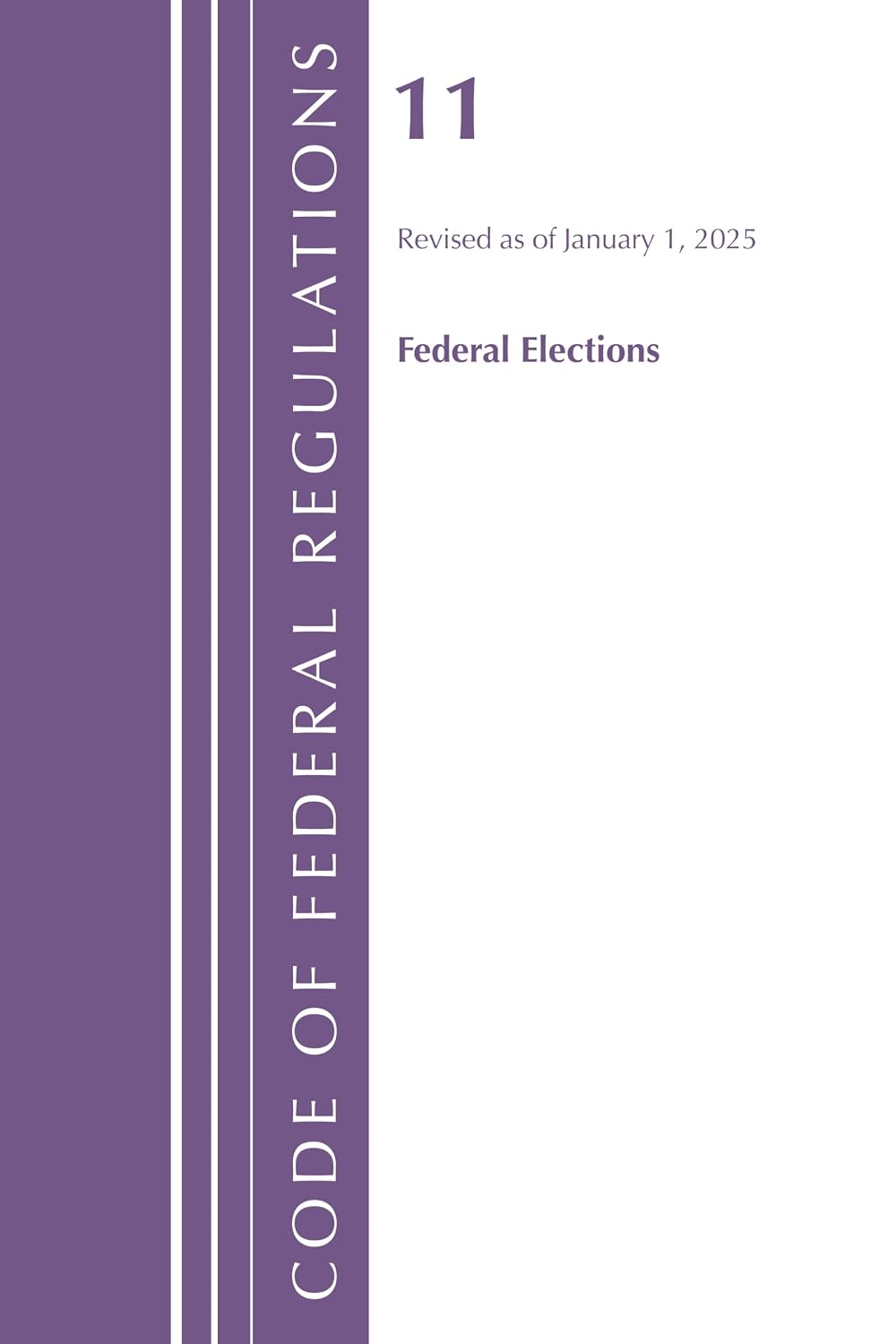 ler totalmente Code of Federal Regulations, Title 11 Federal Elections, Revised as of January 1, 2024