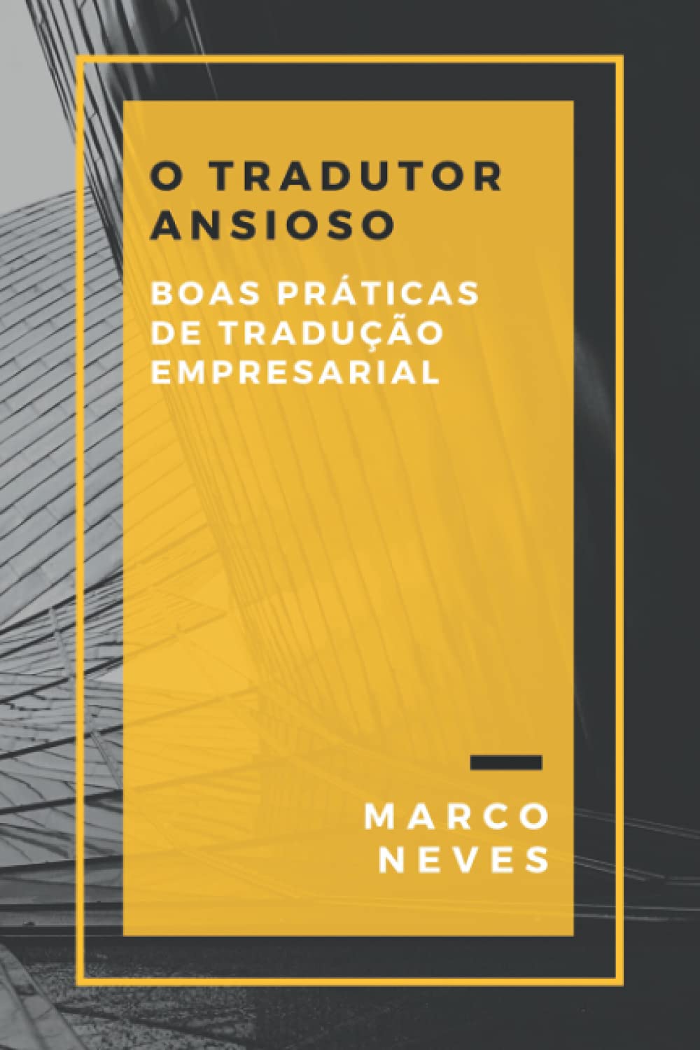 O Tradutor Ansioso: Boas Práticas de Tradução Empresarial (Portuguese Edition) baixar livro de graça