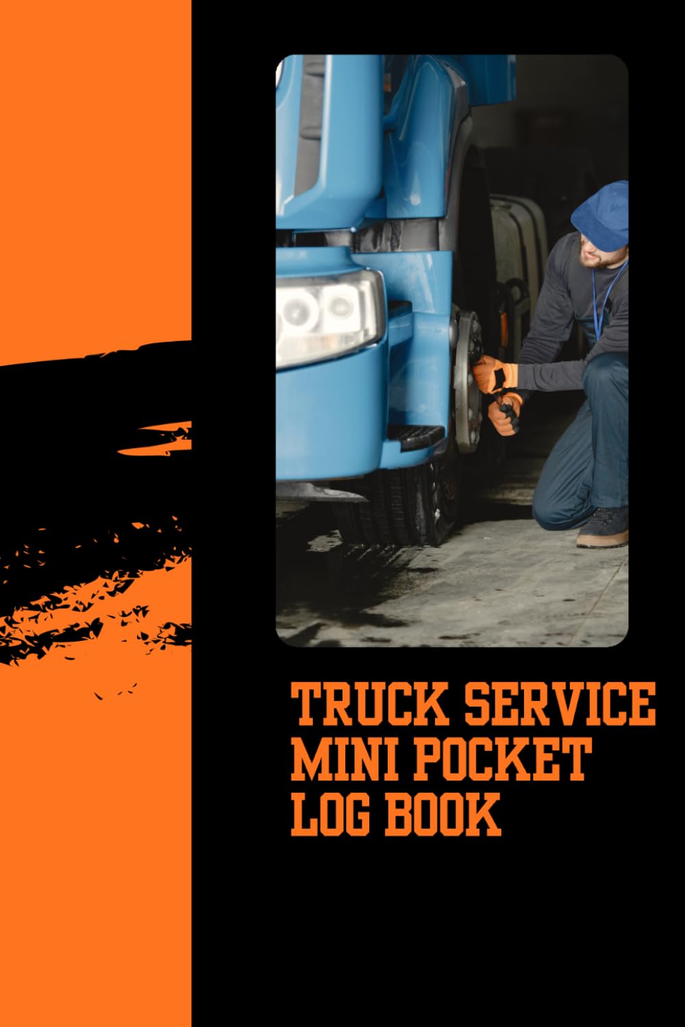 ler totalmente Truck Maintenance Log Book: Vehicle Service, Repair, Mileage, Fuel & Maintenance Tracker: Compact Automotive Service Record Journal for Truck Owners, Drivers & Fleet Maintenance