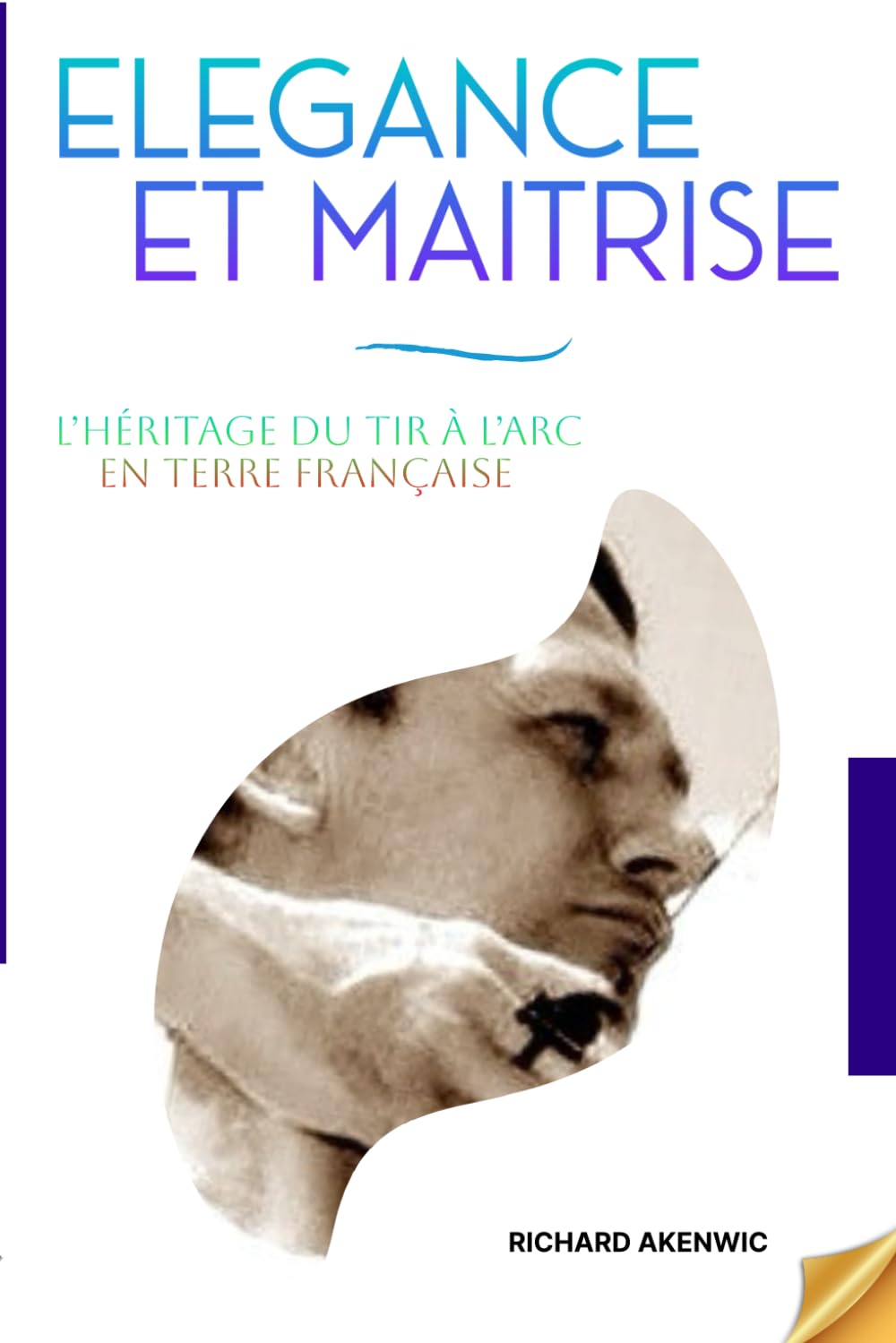 ler totalmente Élégance et Maîtrise: L’Héritage du Tir à l’Arc en Terre Française: Un enseignement et une progression pour archer débutant et plus dans l'Art de la... Cœur de l'Archerie Française (French Edition)