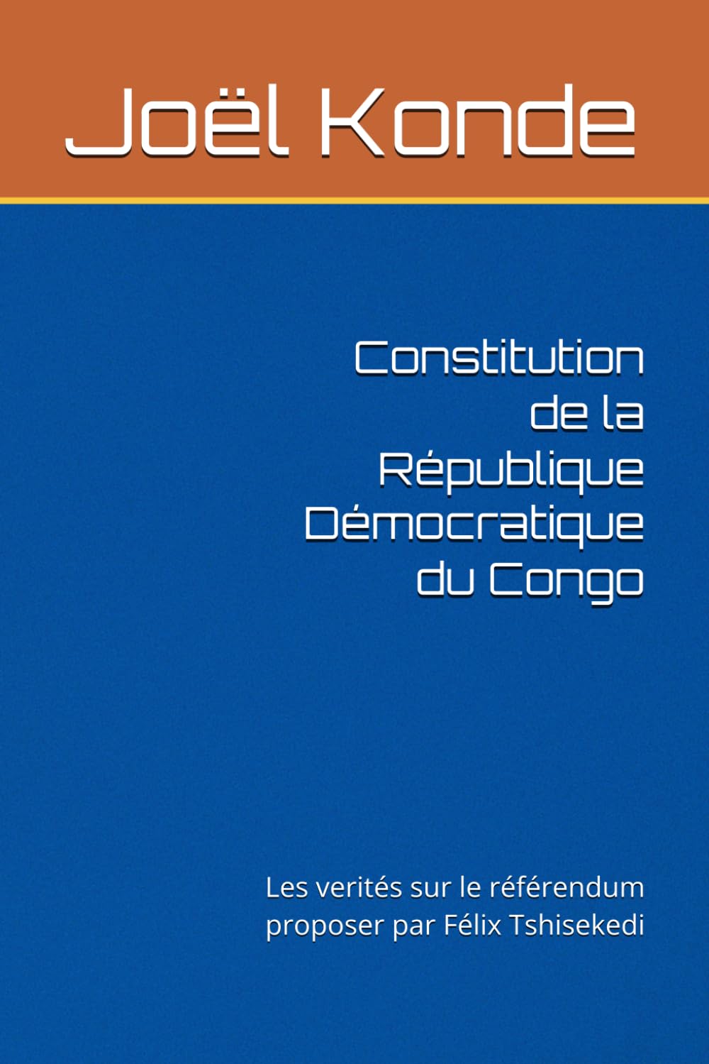 Constitution de la République Démocratique du Congo: Les verités sur le référendum proposer par Félix Tshisekedi (French Edition) baixar livro de graça
