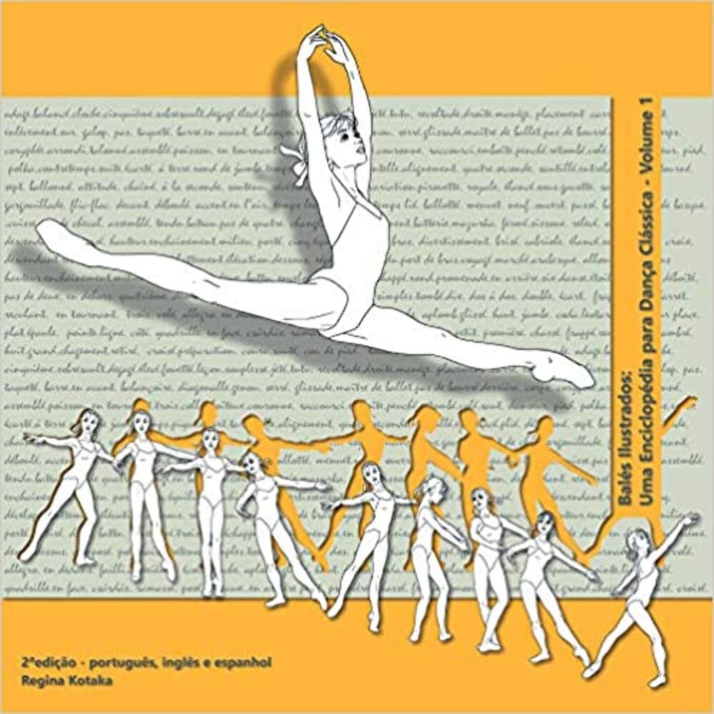 ler totalmente Balés Ilustrados: Uma Enciclopédia Para Dança Clássica - Volume 1 - 2ª Edição