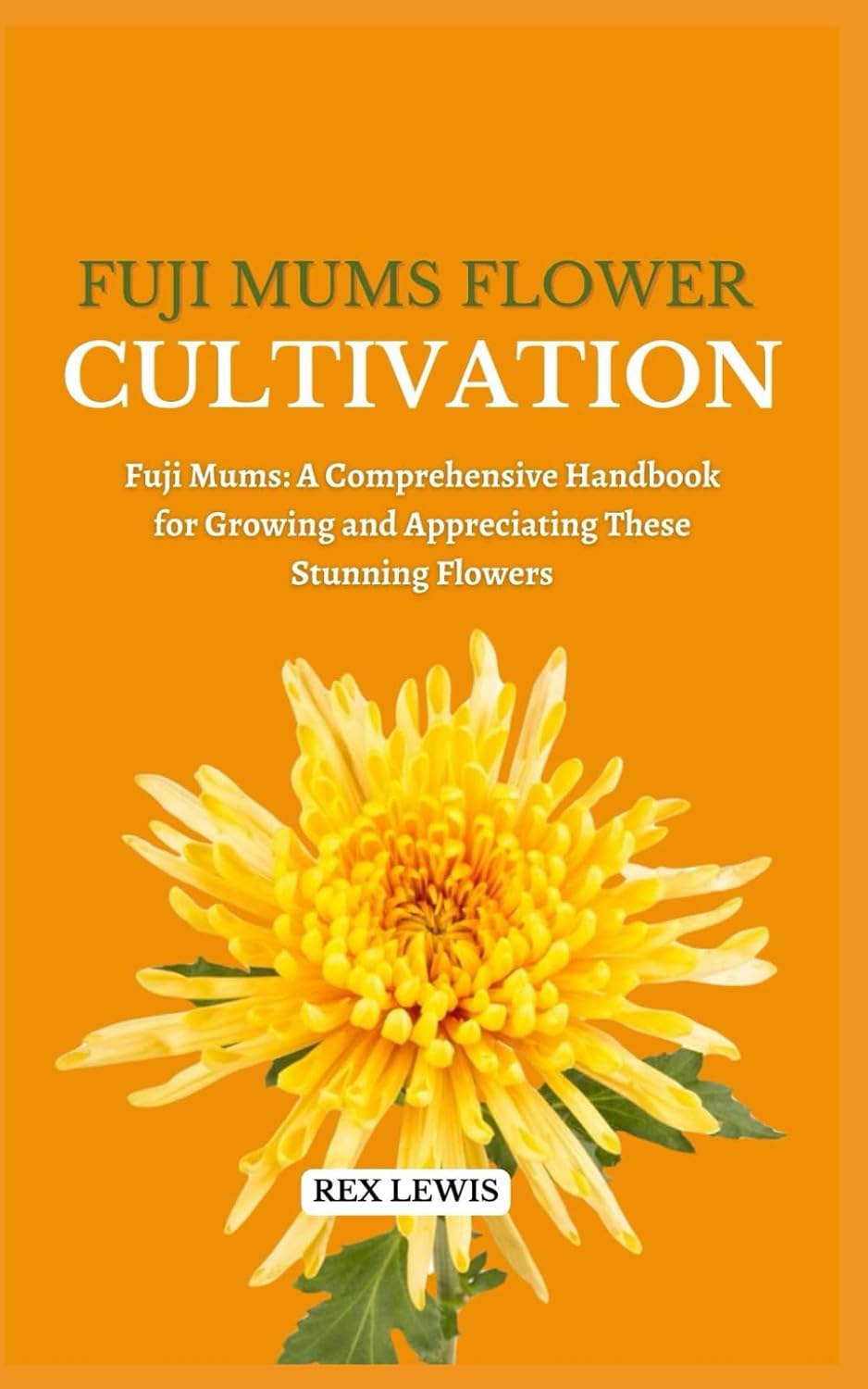 Fuji Mums Flower Cultivation: Fuji Mums: A Comprehensive Handbook for Growing and Appreciating These Stunning Flowers baixar livro de graça