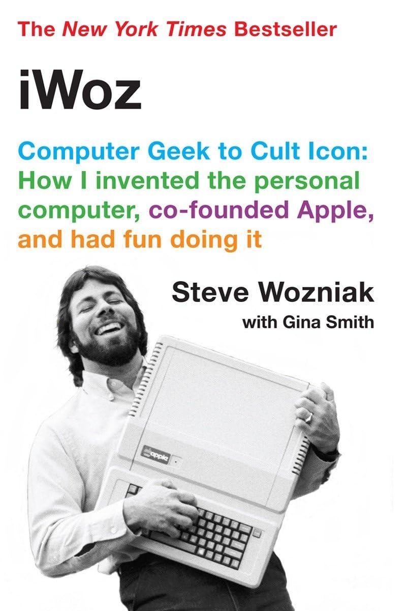 iWoz: Computer Geek to Cult Icon: How I Invented the Personal Computer, Co-Founded Apple, and Had Fun Doing It baixar livro de graça